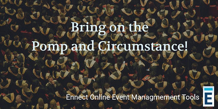 How Can Event Management Software Make the Pomp and Circumstance of Graduation Season Even Better?